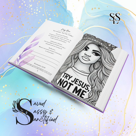 Saved, Sassy & Sanctified: A 30 Day Devotional Journal for Bold Women of Faith